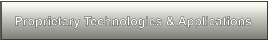 Proprietary Technologies & Applications